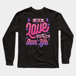 Fall in Love with Your Own Life by Tobe Fonseca Long Sleeve T-Shirt